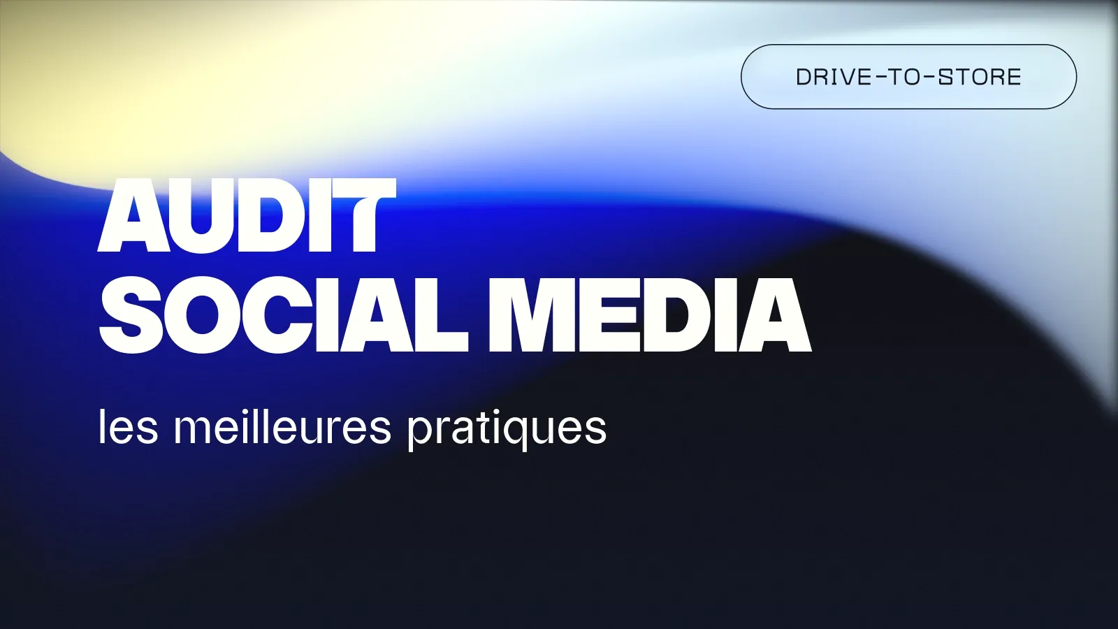 Audit Social Media : les meilleures pratiques