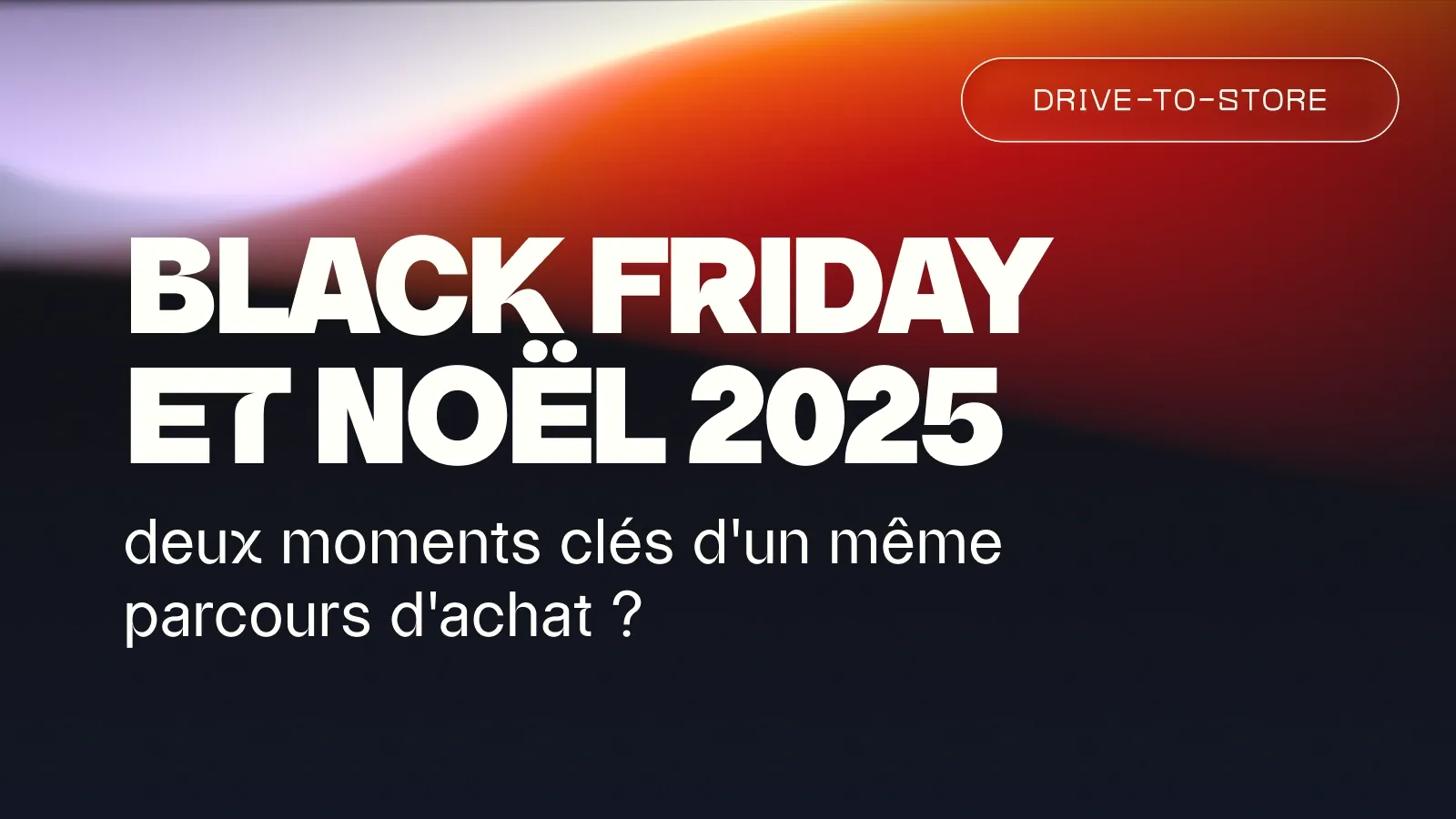 Black Friday et Noël 2025 : un même parcours d’achat ?