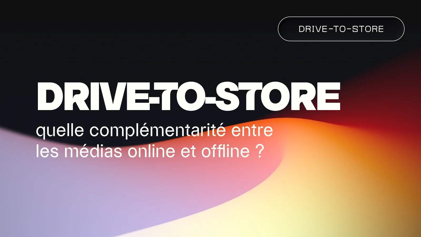 Drive to store : quelle complémentarité entre online et offline ?