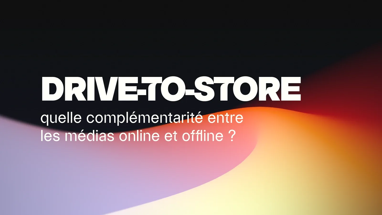 Drive to store : quelle complémentarité entre online et offline ?