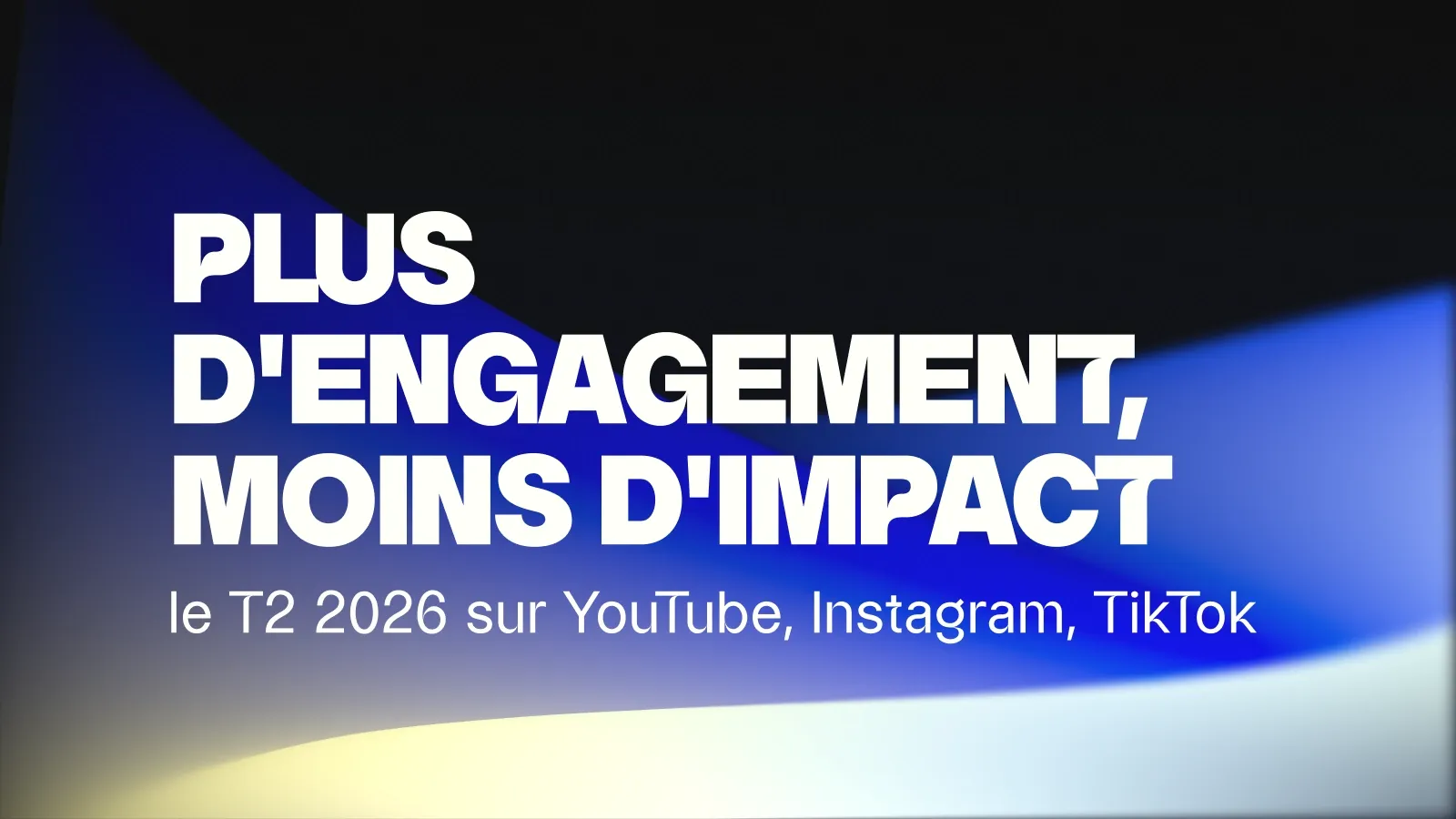 L’engagement explose, la force du contenu recule : le T2 2026