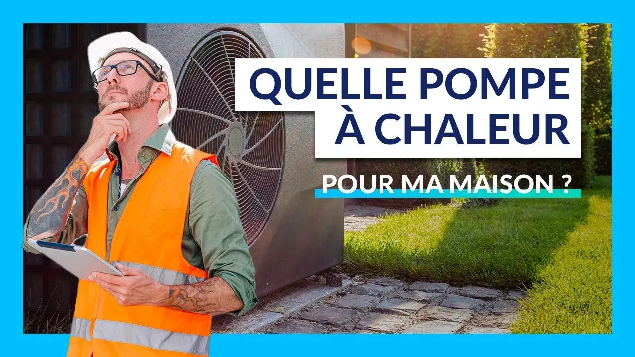 Comment choisir ma pompe à chaleur et quelles aides à l'achat ?