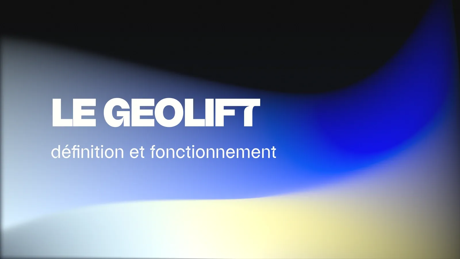 Le Geolift : définition et fonctionnement