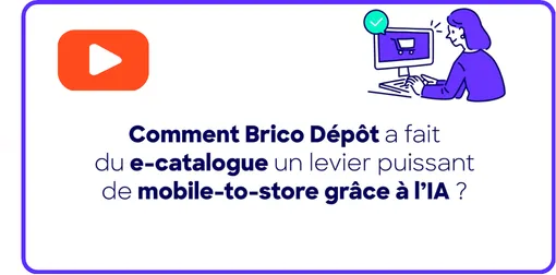 Vignette de la vidéo du cas Brico Dépôt : « Comment Brico Dépôt a fait du e-catalogue un levier puissant de mobile-to-store grâce à l'IA ? »