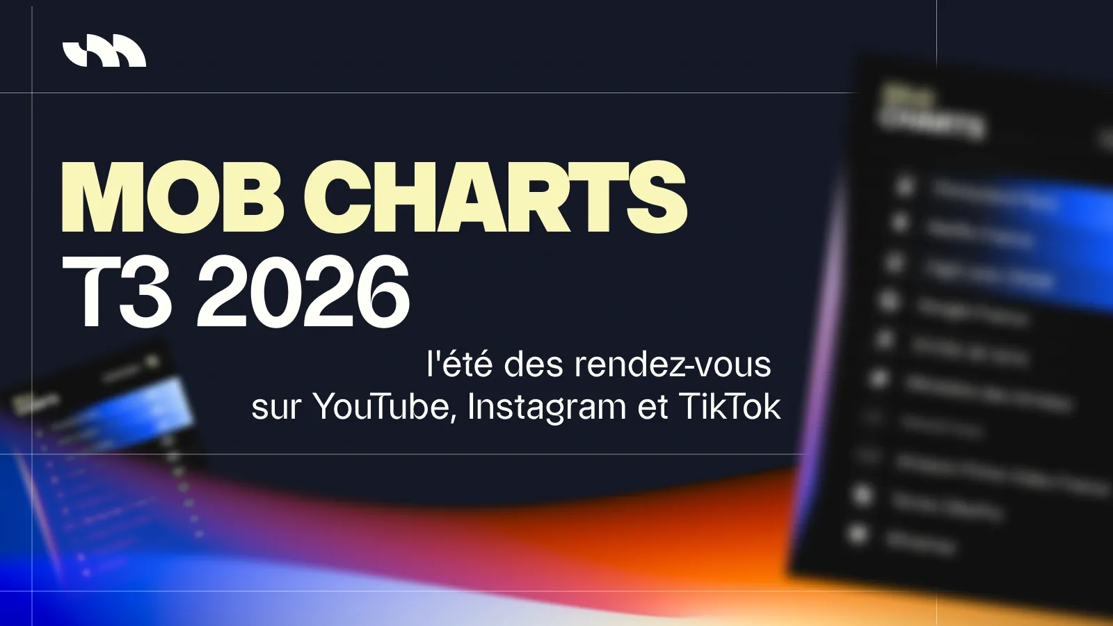 Mob Charts T3 2026 : l’été des rendez-vous sur YouTube, Instagram et TikTok